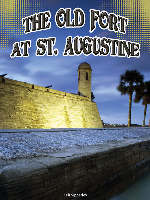 Title details for The Old Fort at St. Augustine by Keli Sipperley - Available